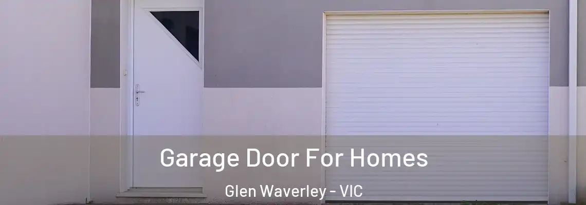 Garage Door For Homes Glen Waverley - VIC