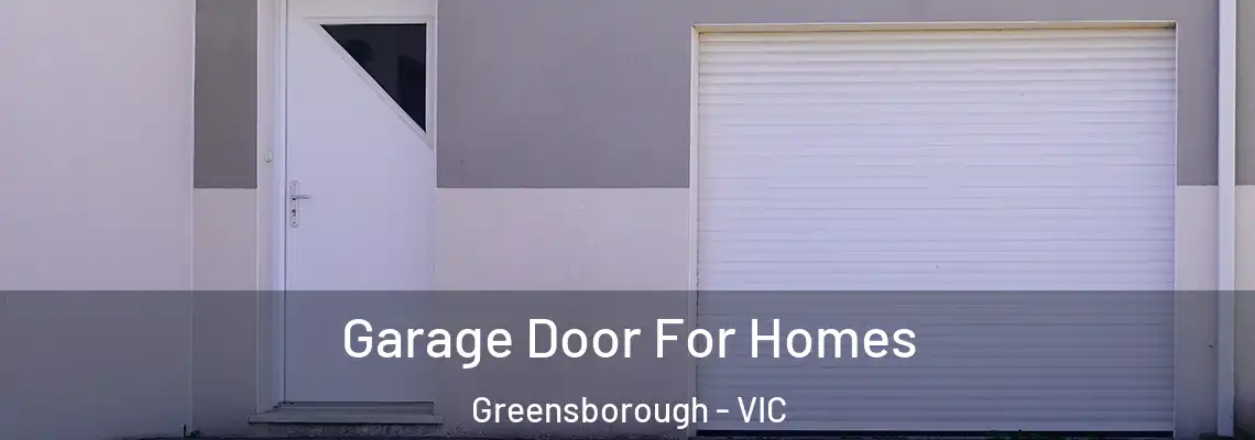 Garage Door For Homes Greensborough - VIC