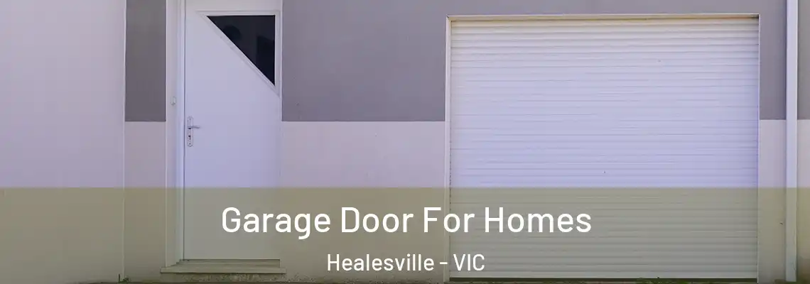 Garage Door For Homes Healesville - VIC