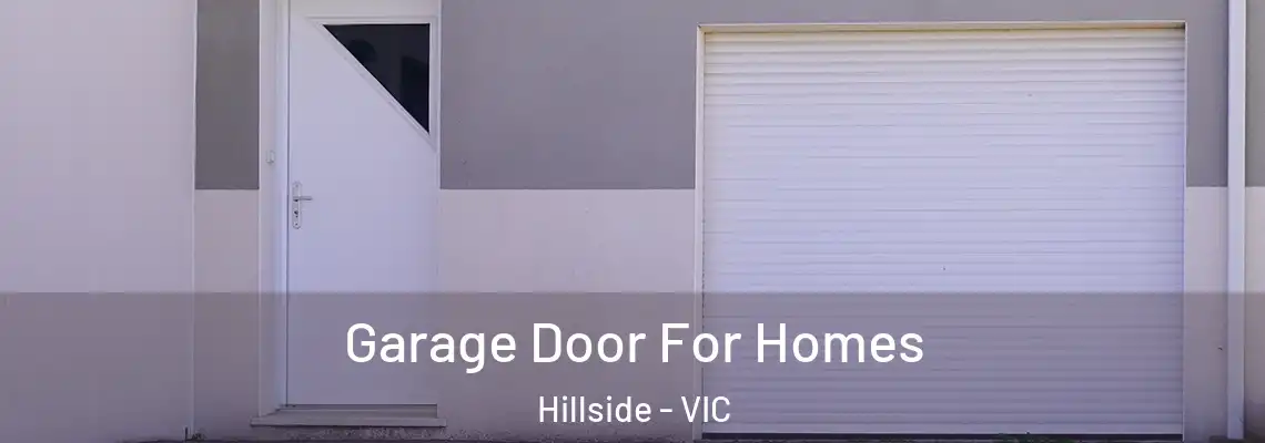 Garage Door For Homes Hillside - VIC