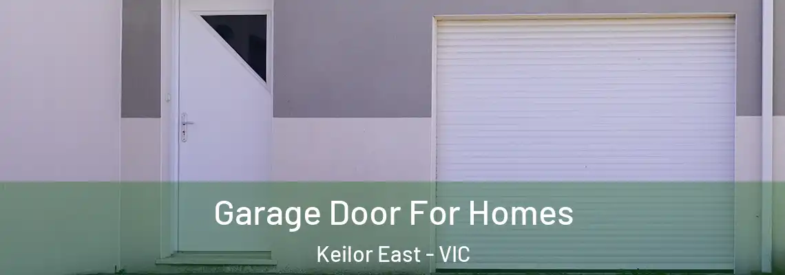 Garage Door For Homes Keilor East - VIC