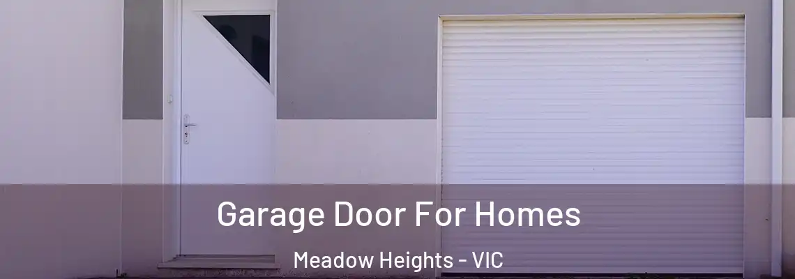 Garage Door For Homes Meadow Heights - VIC