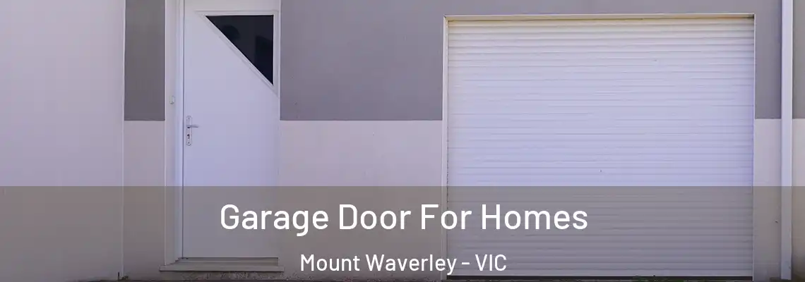 Garage Door For Homes Mount Waverley - VIC