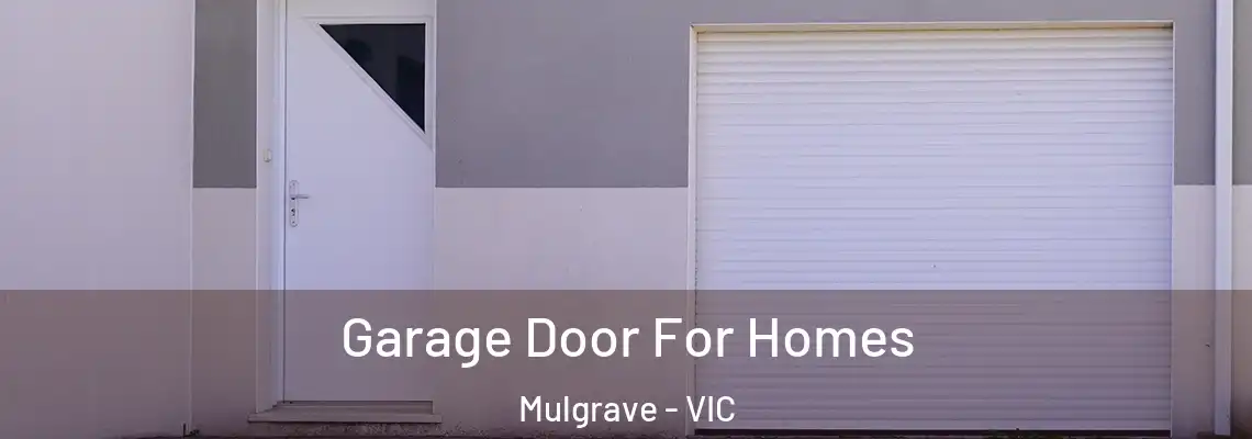 Garage Door For Homes Mulgrave - VIC