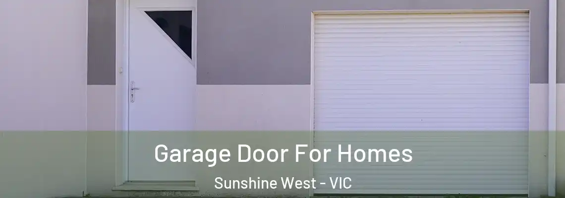 Garage Door For Homes Sunshine West - VIC