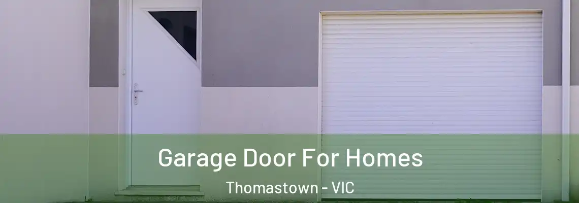 Garage Door For Homes Thomastown - VIC