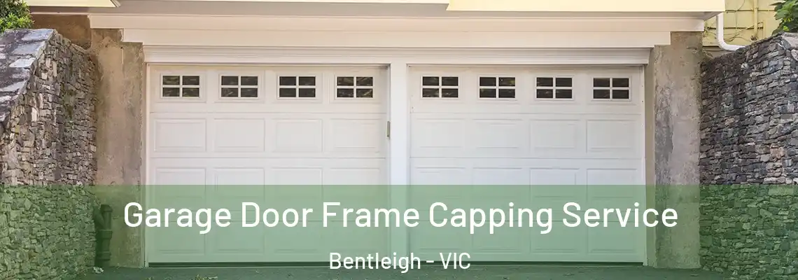 Garage Door Frame Capping Service Bentleigh - VIC