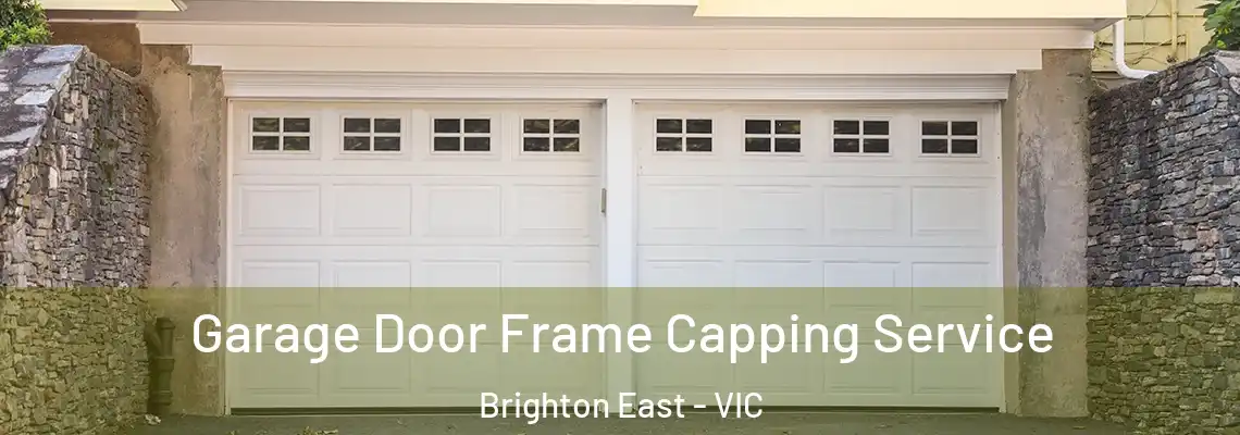 Garage Door Frame Capping Service Brighton East - VIC