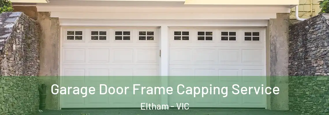 Garage Door Frame Capping Service Eltham - VIC