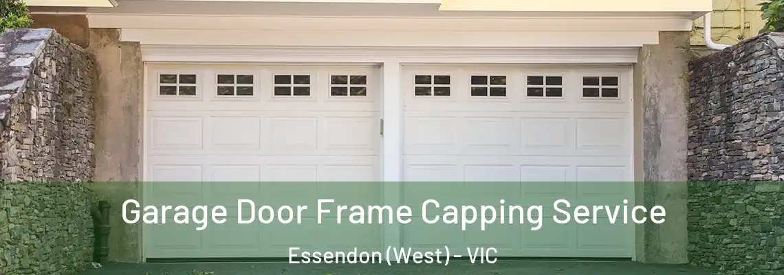 Garage Door Frame Capping Service Essendon (West) - VIC