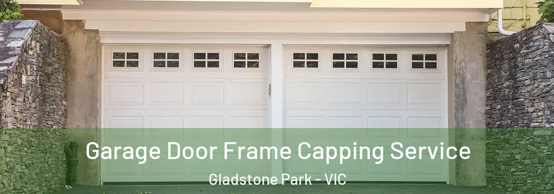 Garage Door Frame Capping Service Gladstone Park - VIC