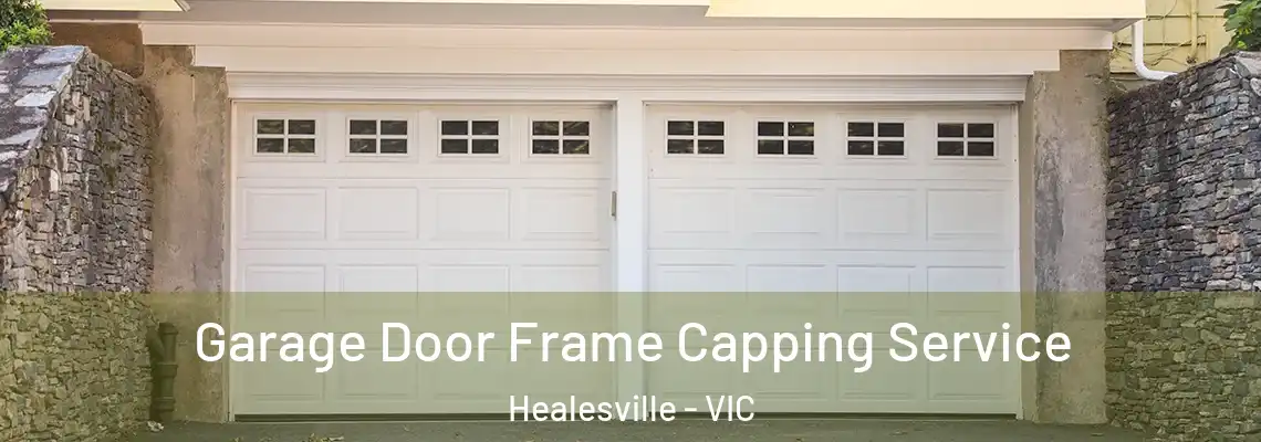  Garage Door Frame Capping Service Healesville - VIC
