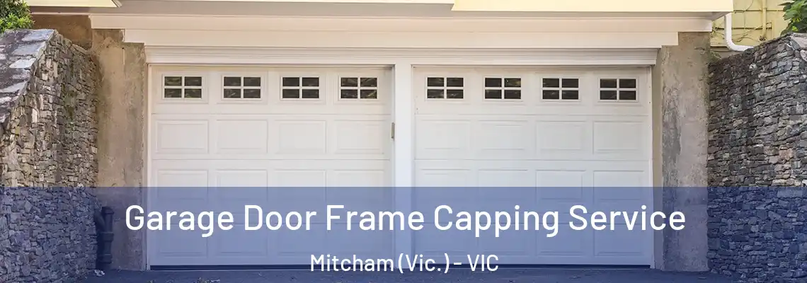 Garage Door Frame Capping Service Mitcham (Vic.) - VIC