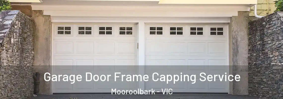  Garage Door Frame Capping Service Mooroolbark - VIC