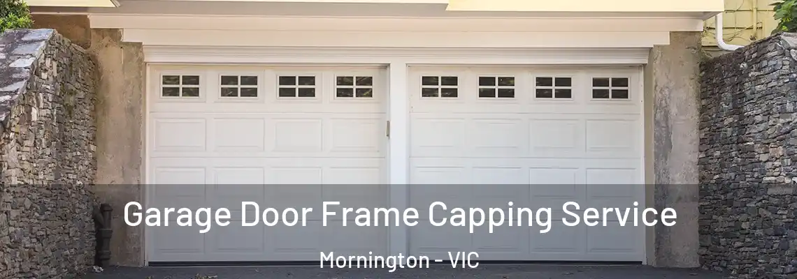  Garage Door Frame Capping Service Mornington - VIC