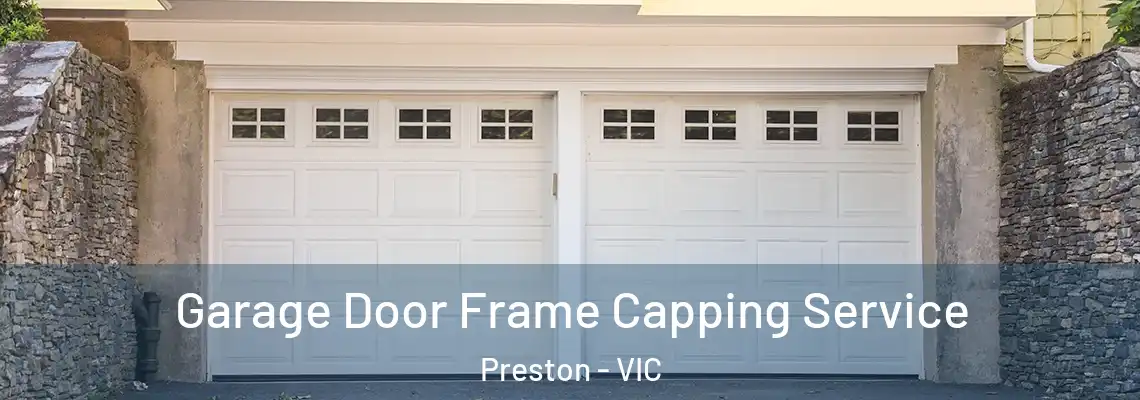Garage Door Frame Capping Service Preston - VIC