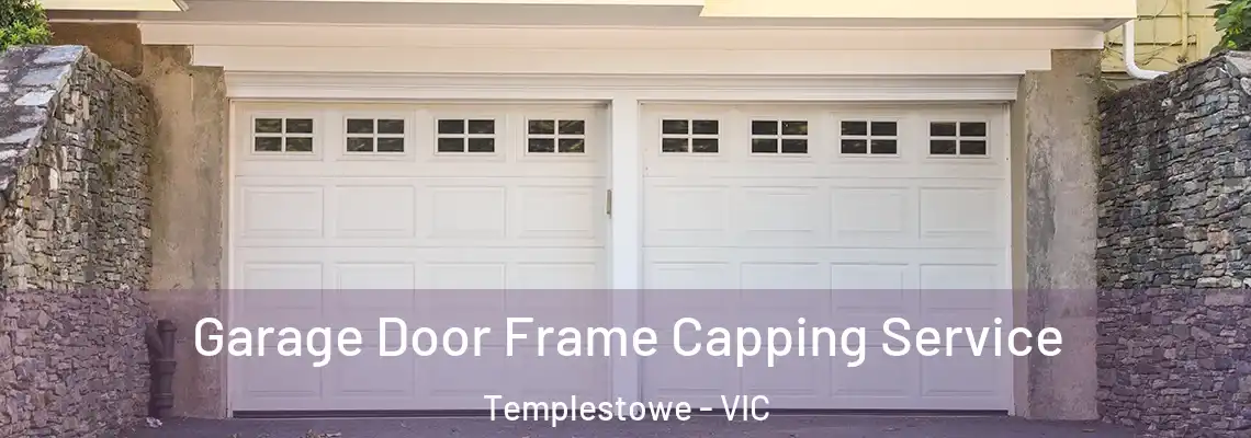 Garage Door Frame Capping Service Templestowe - VIC