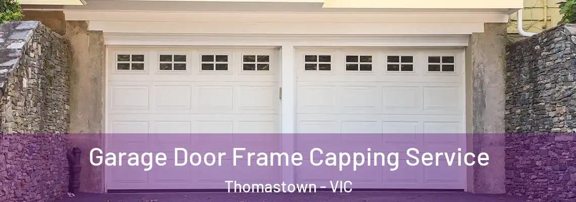 Garage Door Frame Capping Service Thomastown - VIC