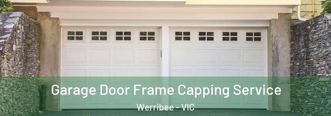Garage Door Frame Capping Service Werribee - VIC
