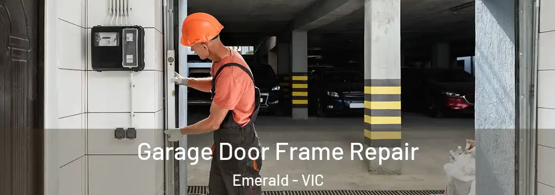 Garage Door Frame Repair Emerald - VIC