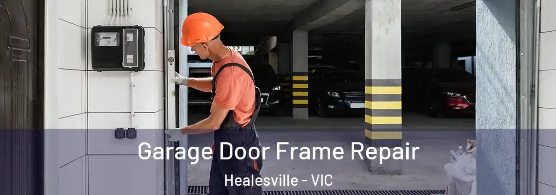 Garage Door Frame Repair Healesville - VIC