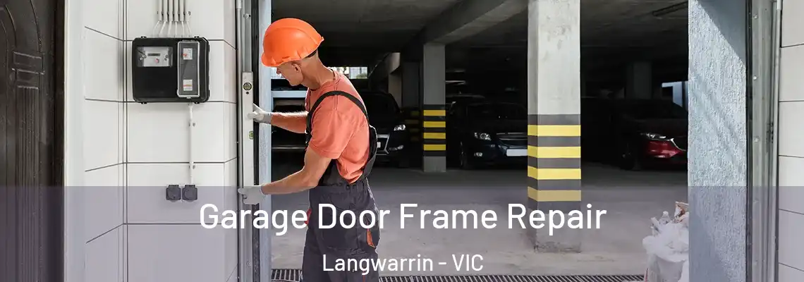  Garage Door Frame Repair Langwarrin - VIC