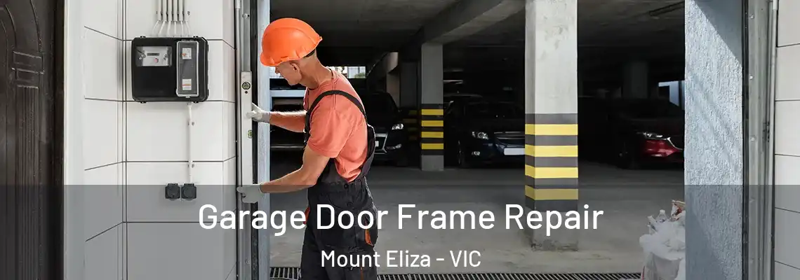 Garage Door Frame Repair Mount Eliza - VIC