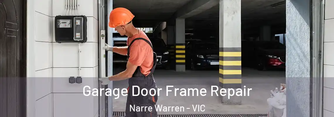  Garage Door Frame Repair Narre Warren - VIC