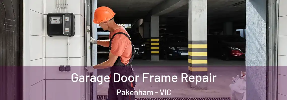 Garage Door Frame Repair Pakenham - VIC