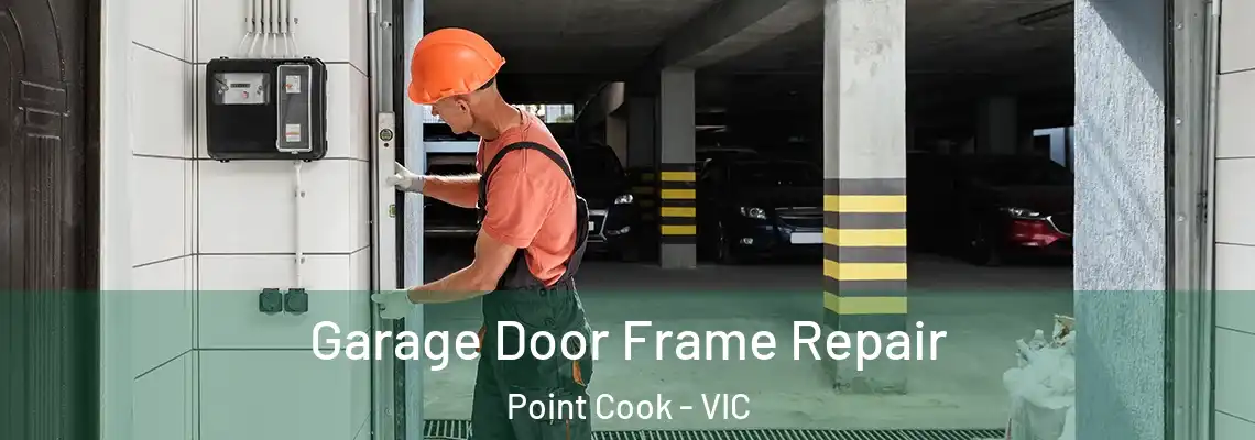  Garage Door Frame Repair Point Cook - VIC