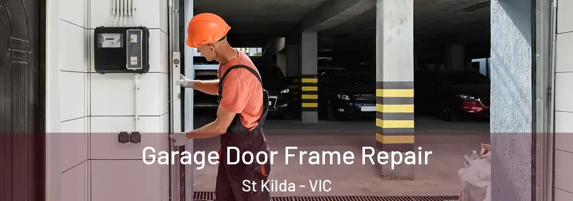 Garage Door Frame Repair St Kilda - VIC