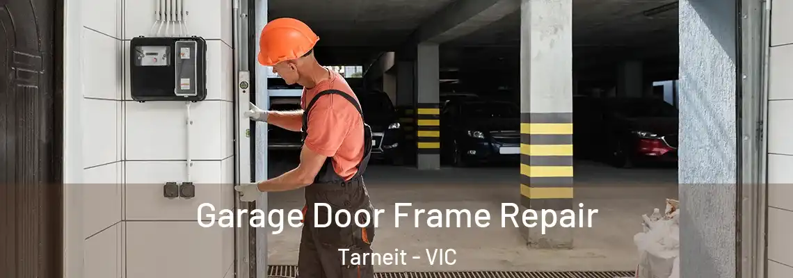 Garage Door Frame Repair Tarneit - VIC