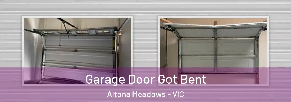 Garage Door Got Bent Altona Meadows - VIC