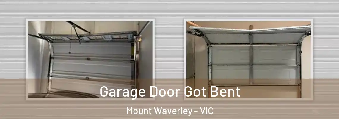 Garage Door Got Bent Mount Waverley - VIC