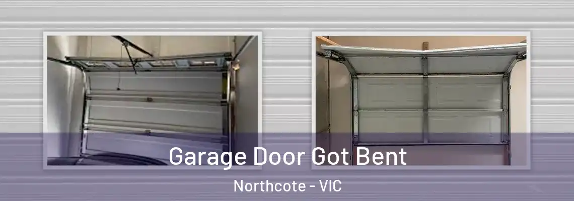  Garage Door Got Bent Northcote - VIC