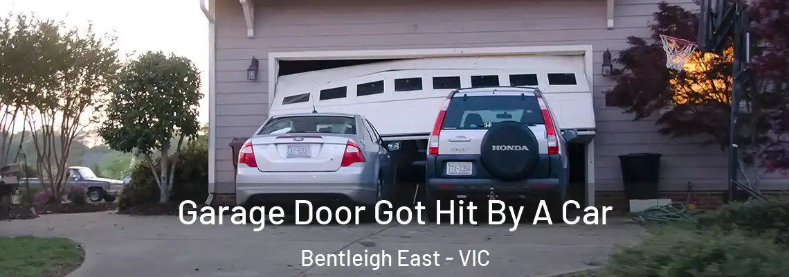 Garage Door Got Hit By A Car Bentleigh East - VIC