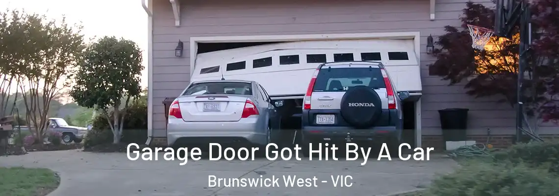 Garage Door Got Hit By A Car Brunswick West - VIC