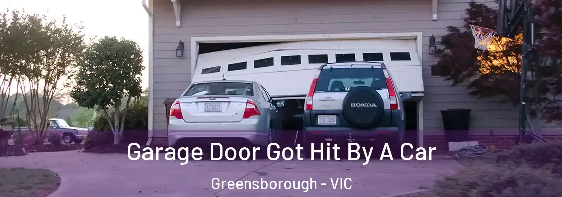 Garage Door Got Hit By A Car Greensborough - VIC
