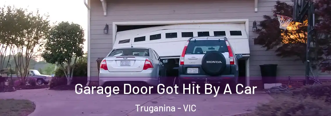  Garage Door Got Hit By A Car Truganina - VIC