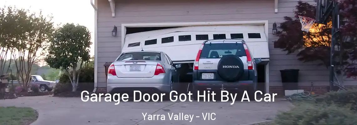 Garage Door Got Hit By A Car Yarra Valley - VIC
