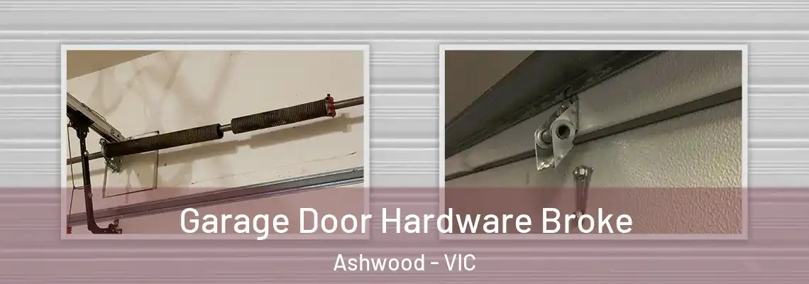 Garage Door Hardware Broke Ashwood - VIC