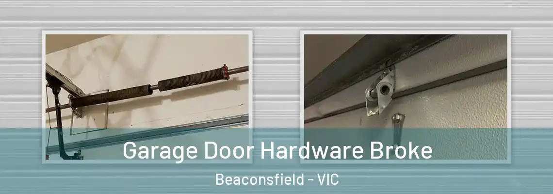  Garage Door Hardware Broke Beaconsfield - VIC