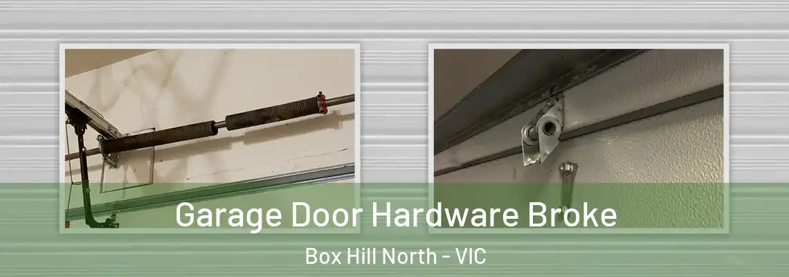  Garage Door Hardware Broke Box Hill North - VIC