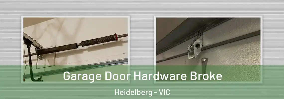 Garage Door Hardware Broke Heidelberg - VIC