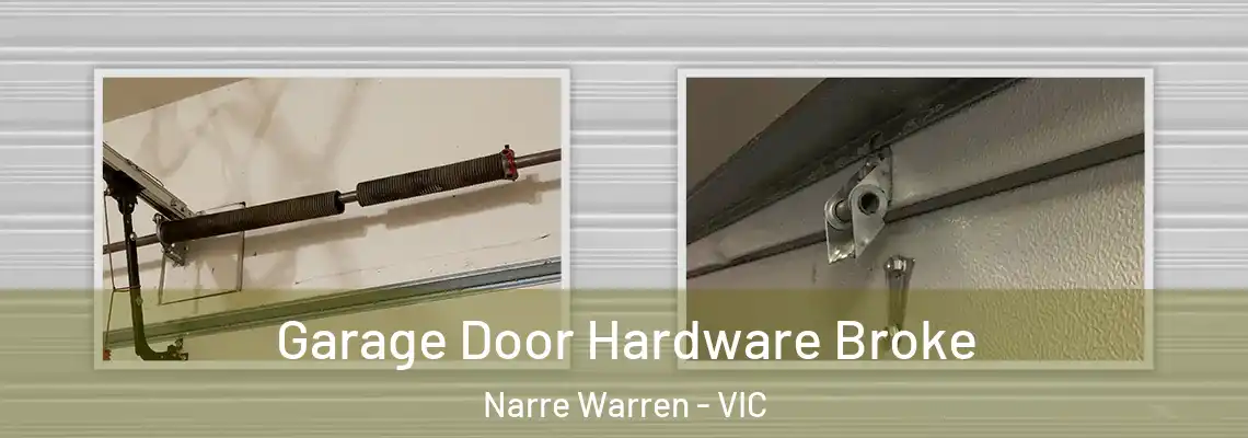 Garage Door Hardware Broke Narre Warren - VIC
