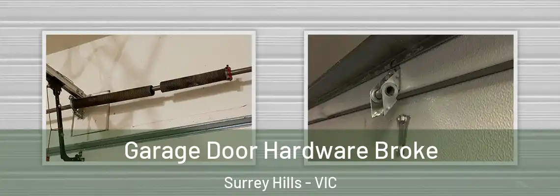  Garage Door Hardware Broke Surrey Hills - VIC