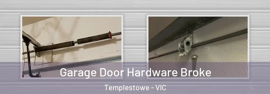  Garage Door Hardware Broke Templestowe - VIC