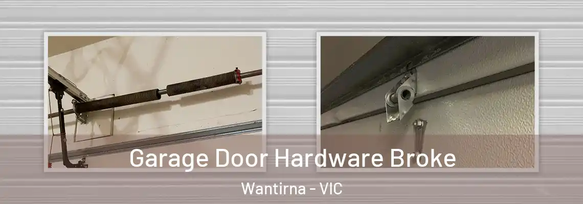 Garage Door Hardware Broke Wantirna - VIC