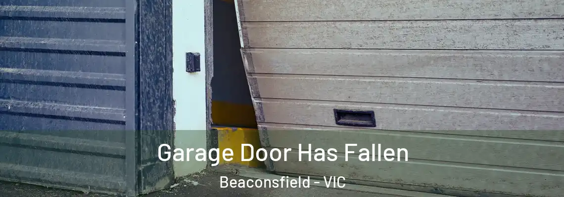  Garage Door Has Fallen Beaconsfield - VIC