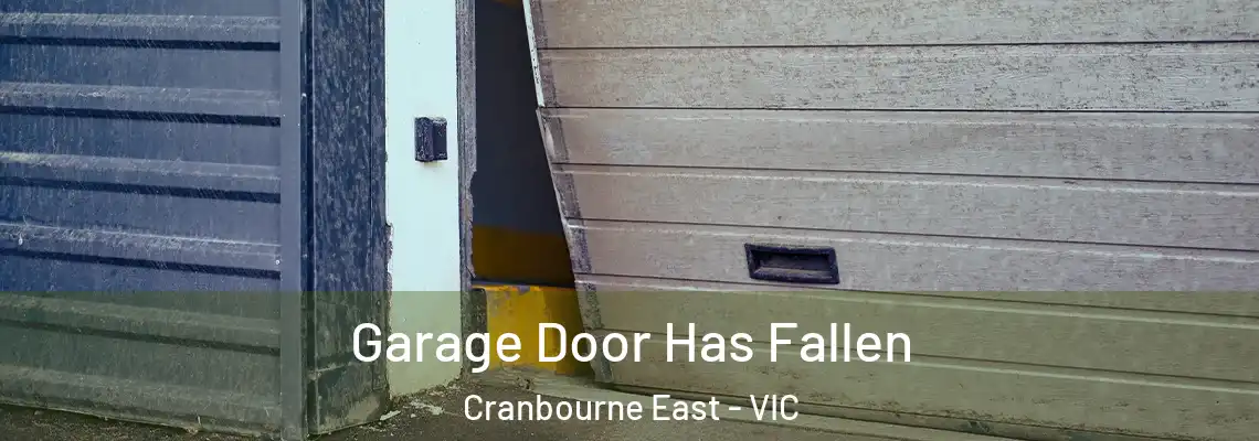 Garage Door Has Fallen Cranbourne East - VIC